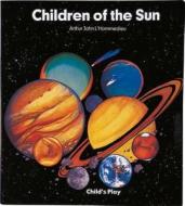 Children of the Sun di Arthur John L'Hommedieu, Arthur John Hommedieu edito da Child's Play International