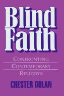 Blind Faith di Chester Dolan edito da Prometheus Books
