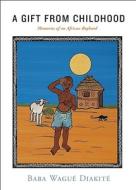 A Gift from Childhood: Memories of an African Boyhood edito da Groundwood Books