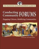 Conducting Community Forums: Engaging Citizens, Mobilizing Communities di Carol A. Lukas edito da FIELDSTONE ALLIANCE