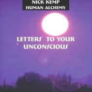 Letters To Your Unconscious di Nick Kemp edito da Human - Alchemy Productions