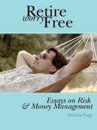 Retire Worry Free di Andras M Nagy edito da Ancient Wisdom Publications