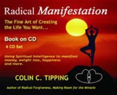 Radical Manifestation -- 4 Cds di Colin C. Tipping edito da Global 13 Publications Co