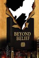 Beyond Belief di Margot Tesch, MS Margot Tesch edito da Inspiring Publishers