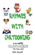 Rhymes With Cartooning di Adam Wallace edito da Krueger Wallace Press