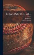 Bowling for All di Joe Falcaro, Murray Goodman edito da LIGHTNING SOURCE INC