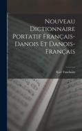 Nouveau Dictionnaire Portatif Français-Danois Et Danois-Français di Karl Tauchnitz edito da LEGARE STREET PR