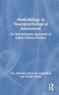 Methodology In Neuropsychological Assessment di Sara Mondini, Marinella Cappelletti, Giorgio Arcara edito da Taylor & Francis Ltd