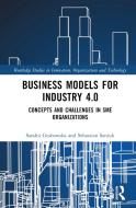 Business Models For Industry 4.0 di Sandra Grabowska, Sebastian Saniuk edito da Taylor & Francis Ltd
