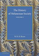 The History of Melanesian Society di William Halse Rivers Rivers edito da Cambridge University Press