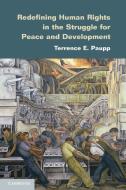 Redefining Human Rights in the Struggle for Peace and Development di Terrence E. Paupp edito da Cambridge University Press
