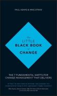 The Little Black Book of Change di Paul Adams, Mike Straw edito da John Wiley & Sons Inc