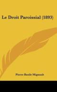 Le Droit Paroissial (1893) di Pierre Basile Mignault edito da Kessinger Publishing