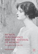Women, Performance and the Material of Memory di Laura Engel edito da Palgrave Macmillan