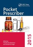 Pocket Prescriber 2015 di Timothy RJ Nicholson edito da Taylor & Francis Ltd
