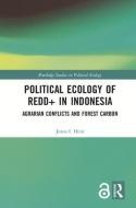 Political Ecology of REDD+ in Indonesia (Open Access) di Jonas I. (Kiel University Hein edito da Taylor & Francis Ltd