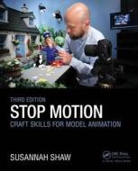 Stop Motion: Craft Skills for Model Animation di Susannah Shaw edito da Taylor & Francis Ltd.