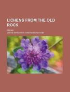 Lichens from the Old Rock; Poems di Jessie Margaret Edmondston Saxby edito da Rarebooksclub.com