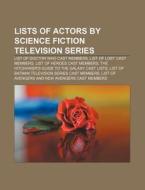 Lists Of Actors By Science Fiction Telev di Books Llc edito da Books LLC, Wiki Series