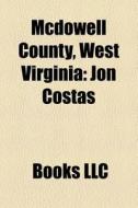 Mcdowell County, West Virginia: Mcdowell di Books Llc edito da Books LLC, Wiki Series