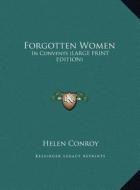 Forgotten Women: In Convents (Large Print Edition) di Helen Conroy edito da Kessinger Publishing
