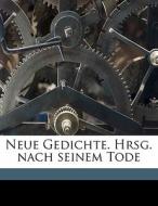Neue Gedichte. Hrsg. Nach Seinem Tode di Georg Herwegh edito da Nabu Press