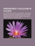Przewoznicy Kolejowi W Polsce: Pkp Szybk di R. D. O. Wikipedia edito da Books LLC, Wiki Series