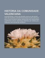Hist Ria Da Comunidade Valenciana: Almog di Fonte Wikipedia edito da Books LLC, Wiki Series