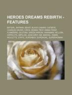 Heroes Dreams Rebirth - Features: Batgir di Source Wikia edito da Books LLC, Wiki Series