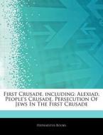 First Crusade, Including: Alexiad, Peopl di Hephaestus Books edito da Hephaestus Books
