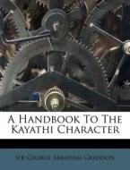 A Handbook To The Kayathi Character edito da Nabu Press