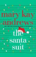 The Santa Suit: A Novella di Mary Kay Andrews edito da ST MARTINS PR