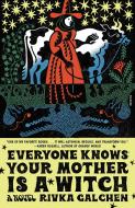 Everyone Knows Your Mother Is a Witch di Rivka Galchen edito da PICADOR