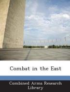 Combat In The East edito da Bibliogov