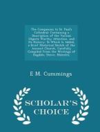 The Companion To St. Paul's Cathedral di E M Cummings edito da Scholar's Choice