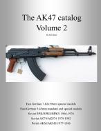 The AK47 catalog volume 2 di Rob Stott edito da Lulu.com