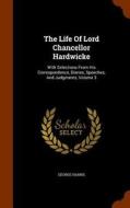The Life Of Lord Chancellor Hardwicke di George Harris edito da Arkose Press