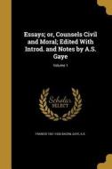 ESSAYS OR COUNSELS CIVIL & MOR di Francis 1561-1626 Bacon edito da WENTWORTH PR