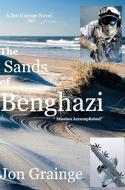 The Sands of Benghazi di Jon Grainge edito da Blurb