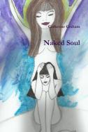 Naked Soul di Catherine Graham edito da Lulu.com