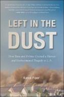 Left in the Dust: How Race and Politics Created a Human and Environmental Tragedy in L.A. di Karen Lynnea Piper edito da Palgrave MacMillan