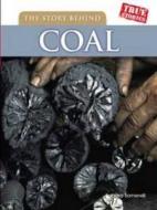 The Story Behind Coal di Barbara A. Somervill edito da Capstone Global Library Ltd