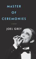 Master of Ceremonies di Joel Grey, Rebecca Paley edito da THORNDIKE PR