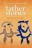 Father Stories di Stewart L Wolff edito da Outskirts Press