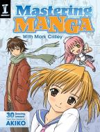 Mastering Manga with Mark Crilley di Mark Crilley, Crilley edito da F&W Publications Inc