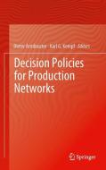 Decision Policies for Production Networks edito da Springer London