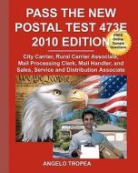 Pass the New Postal Test 473e 2010 Edition di Angelo Tropea edito da Createspace