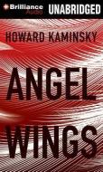 Angel Wings di Howard Kaminsky edito da Brilliance Audio