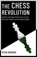The Chess Revolution di Peter Doggers edito da Little, Brown Book Group