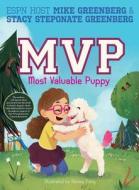 MVP: Most Valuable Puppy di Mike Greenberg, Stacy Steponate Greenberg edito da ALADDIN